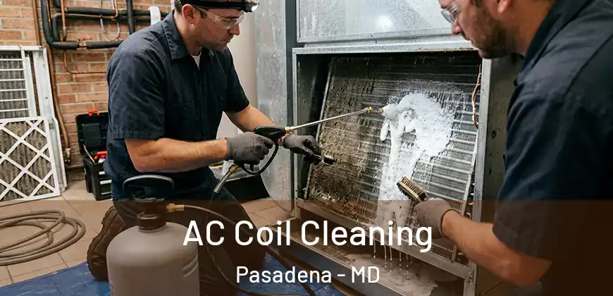 AC Coil Cleaning Pasadena - MD