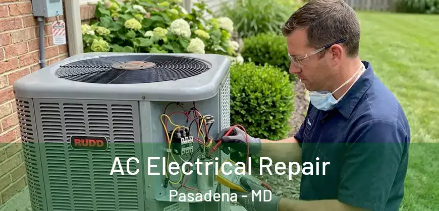 AC Electrical Repair Pasadena - MD