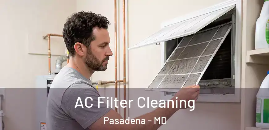  AC Filter Cleaning Pasadena - MD