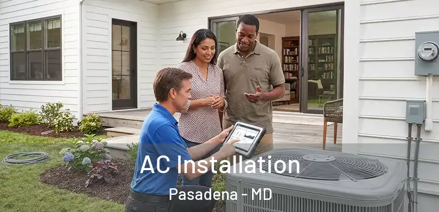 AC Installation Pasadena - MD