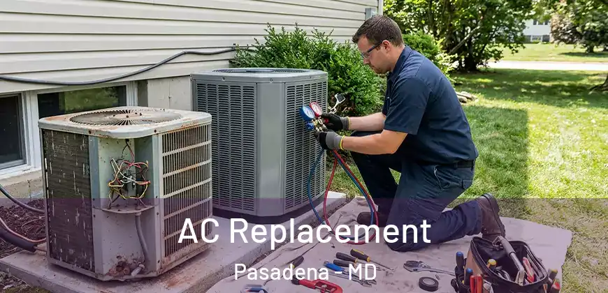  AC Replacement Pasadena - MD