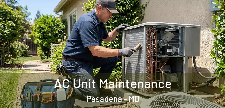  AC Unit Maintenance Pasadena - MD