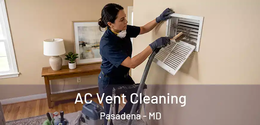 AC Vent Cleaning Pasadena - MD