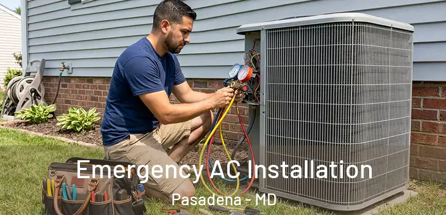 Emergency AC Installation Pasadena - MD