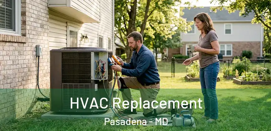  HVAC Replacement Pasadena - MD