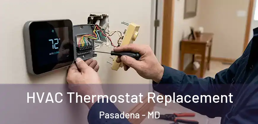 HVAC Thermostat Replacement Pasadena - MD