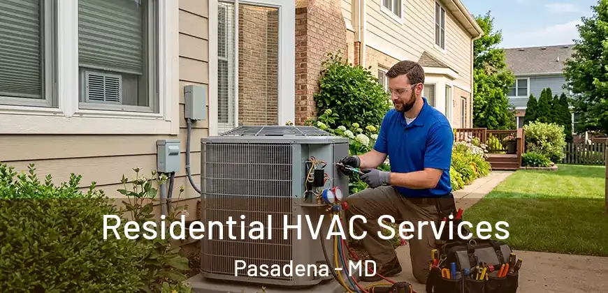 Residential HVAC Services Pasadena - MD
